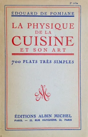 (French) De Pomiane, Édouard. La Physique de la Cuisine et son Art: 700 Plats tres Simple.